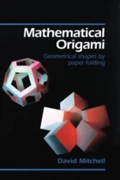 Mathematical Origami by David Mitchell Paperback