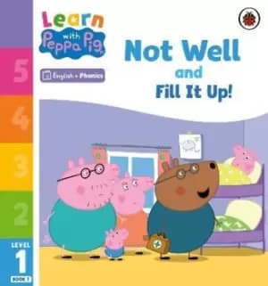 Learn with Peppa Phonics Level 1 Book 7 - Not Well and by Peppa Pig