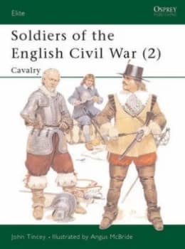 Soldiers of the English Civil War by John Tincey Paperback