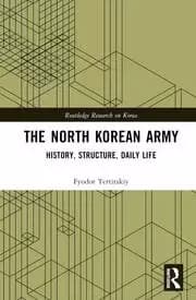 The North Korean Army History Structure Daily Life