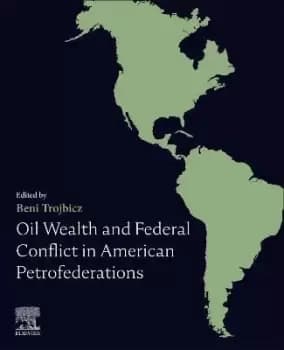 Oil Wealth and Federal Conflict in American by Beni Trojbicz