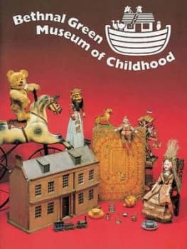 Bethnal Green Museum of Childhood by Anthony Burton and Victoria and Albert Museum Paperback