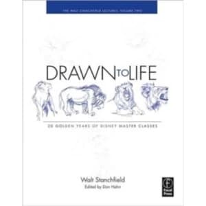 Drawn to Life: 20 Golden Years of Disney Master Classes : Volume 2: The Walt Stanchfield Lectures