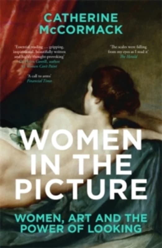 Women in the Picture : Women, Art and the Power of Looking Paperback / softback