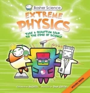 Basher Science Extreme Physics by Simon Basher