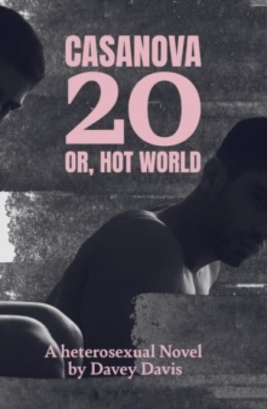 Casanova 20: Or, Hot World : A Heterosexual Novel Paperback / softback