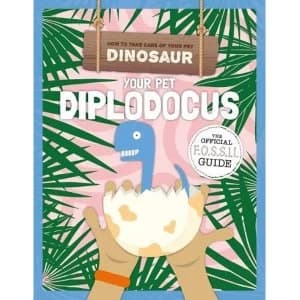 Your Pet Diplodocus Hardback 2018