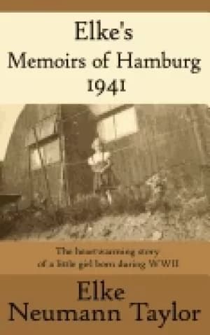 elkes memoirs of hamburg 1941 the heartwarming story of a little girl born