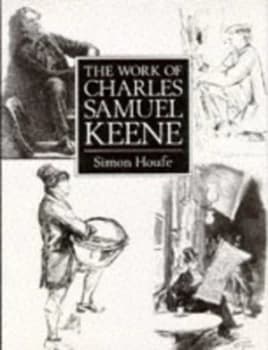 The Work of Charles Samuel Keene by Simon Houfe Hardback
