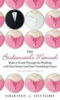 The bridesmaids manual by Sarah Stein
