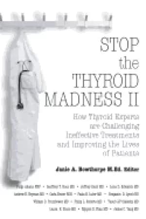 stop the thyroid madness ii how thyroid experts are challenging ineffective
