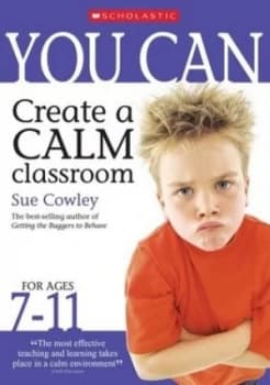 You Can Create a Calm Classroom by Sue Cowley Paperback