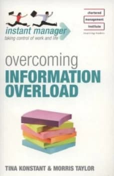 Overcoming Information Overload by Tina Konstant Book
