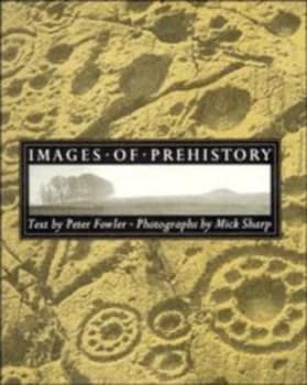 Images of Prehistory by Peter Fowler Hardback