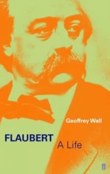 Flaubert by Geoffrey Wall Book