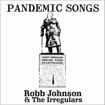 Robb Johnson & the Irregulars - Pandemic Songs CD