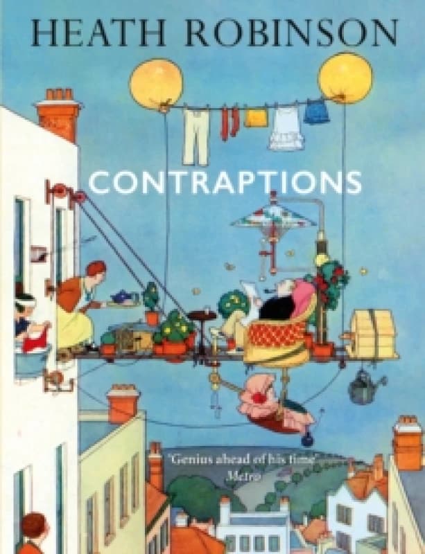 Contraptions : a timely new edition by a legend of inventive illustrations and cartoon wizardry Hardback
