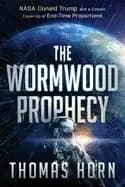 wormwood prophecy nasa donald trump and a cosmic cover up of end time propo