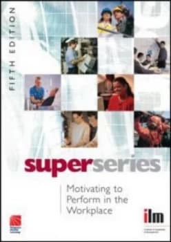 Motivating to Perform in the Workplace by Institute of Leadership and Management Paperback
