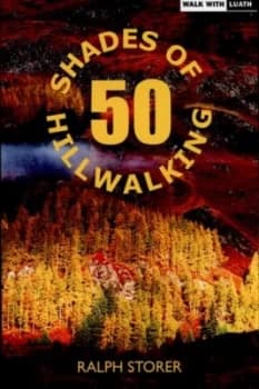 50 Shades of Hillwalking by Ralph Storer Paperback