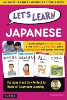Let's Learn Japanese Kit : 64 Basic Japanese Words and Their Uses (Flash Cards, Audio CD, Games & Songs, Learning Guide and Wall Chart)