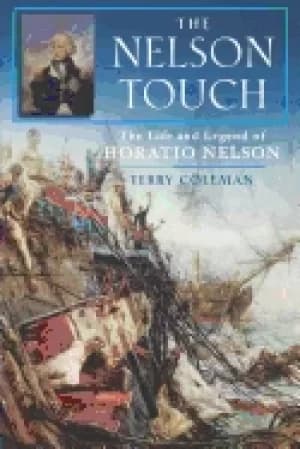 nelson touch the life and legend of horatio nelson