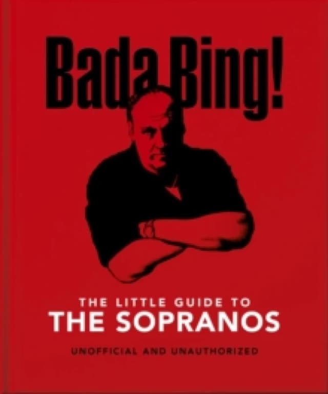 Bada Bing!: The Little Guide to The Sopranos : The only ones you can depend on Hardback