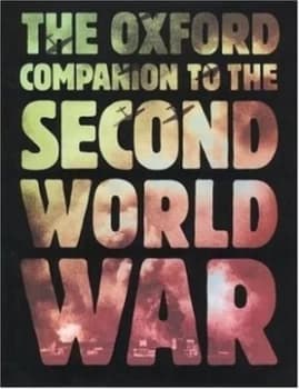 The Oxford Companion to the Second World War by Ian Dear and M. R. D Foot Book
