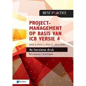 Projectmanagement op basis van ICB versie 4 - 4de herziene druk - IPMA B, IPMA C, IPMA-D , IPMA PMO Paperback 2019