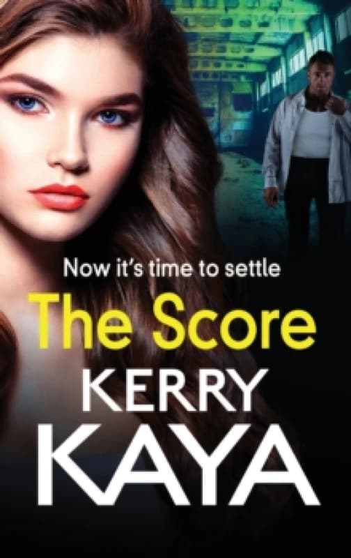The Score : A gritty, gripping gangland thriller from Kerry Kaya Hardback