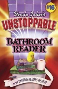 Uncle Johns Unstoppable Bathroom Reader by or. Bathroom Readers Institute Paperback