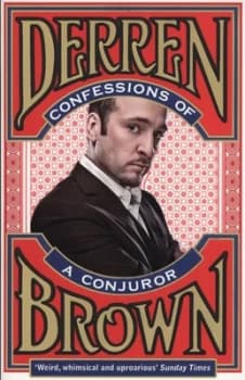 Confessions of a Conjuror by Derren Brown Paperback