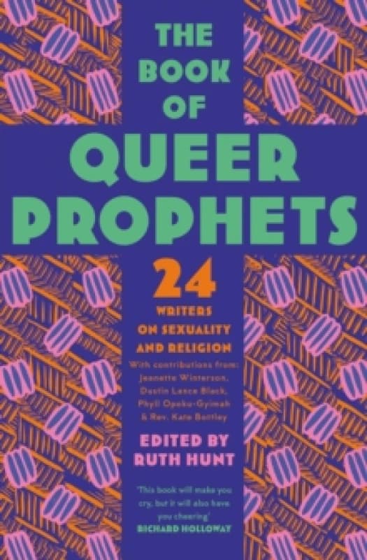 The Book of Queer Prophets : 24 Writers on Sexuality and Religion Paperback / softback