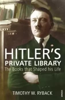 Hitlers private library by Timothy W Ryback