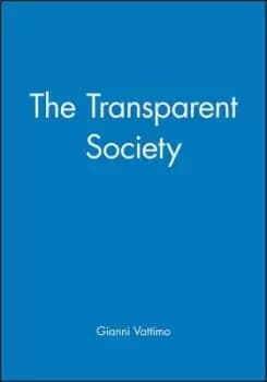 The Transparent Society by Gianni Vattimo