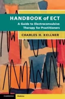 Handbook of ECT : A Guide to Electroconvulsive Therapy for Practitioners