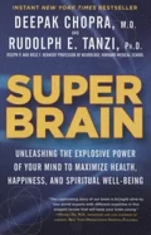 super brain unleashing the explosive power of your mind to maximize health