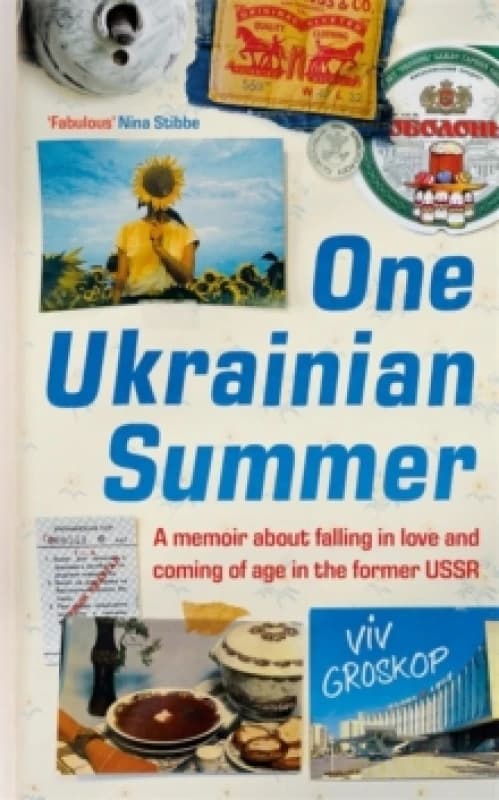 One Ukrainian Summer : A memoir about falling in love and coming of age in the former USSR Hardback