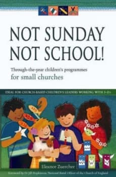 Not Sunday Not School by Eleanor Zuercher and Bible Reading Fellowship Paperback