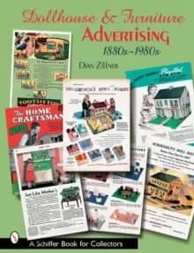 Dollhouse and Furniture Advertising: 1880's-1980's