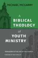 biblical theology of youth ministry