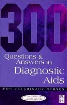 300 Questions and Answers in Diagnostic Aids for Veterinary Nurses by College of Animal Welfare Paperback