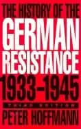 history of the german resistance 1933 1945 third english edition