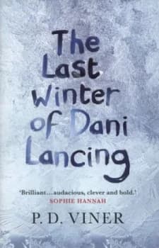 The Last Winter of Dani Lancing by P.D. Viner Hardback