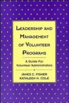 Leadership and management of volunteer programs by James C. Fisher