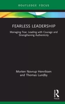Fearless LeadershipManaging Fear Leading with Courage and Strengthening Authenticity