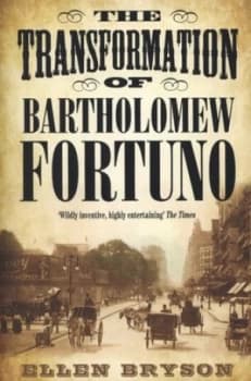 The Transformation of Bartholomew Fortuno by Ellen Bryson Book