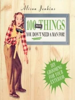 100 More Things You Dont Need a Man For by Alison Jenkins Paperback