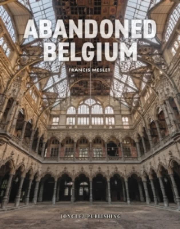 Abandoned Belgium Hardback