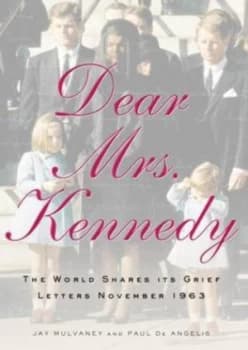 Dear Mrs. Kennedy by Jay Mulvaney and Paul De Angelis Hardback
